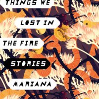 Things We Lost in the Fire - Stories by Mariana Enriquez